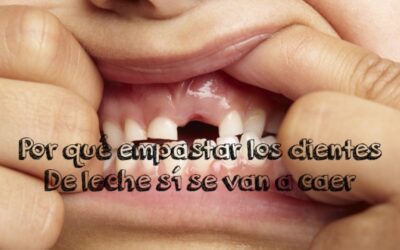 ¿Por qué hay que empastar los dientes de leche si se van a caer?