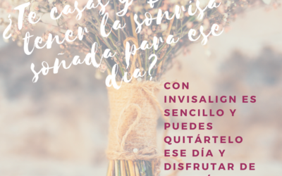Alineadores transparentes (Invisalign): ¡La sonrisa soñada para el día de tu boda!