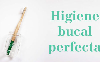 Consigue una higiene bucodental perfecta