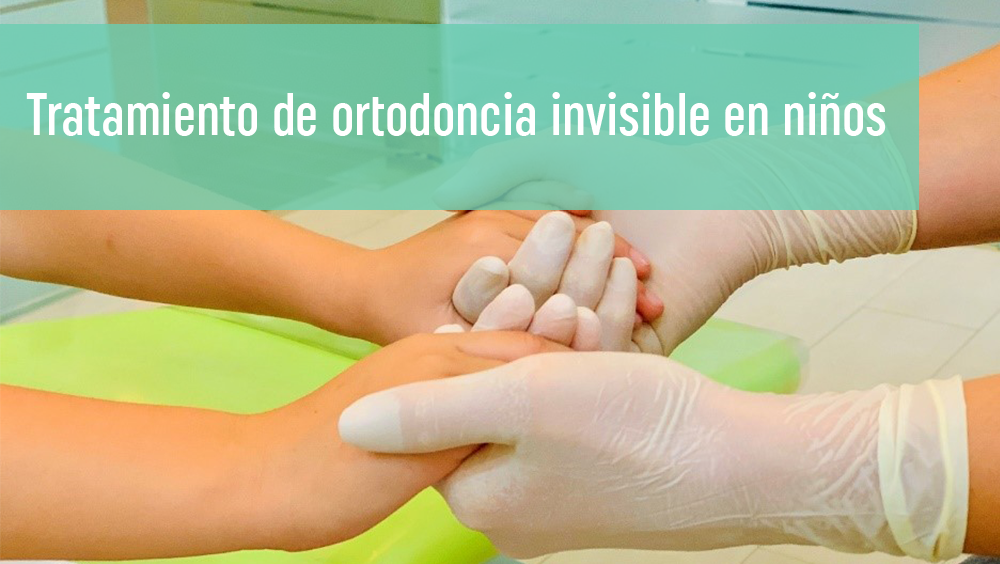 Tratamiento de ortodoncia invisible en niños